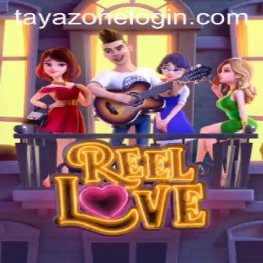 Exploring ReelLove: The Game Taking TayaZone by Storm